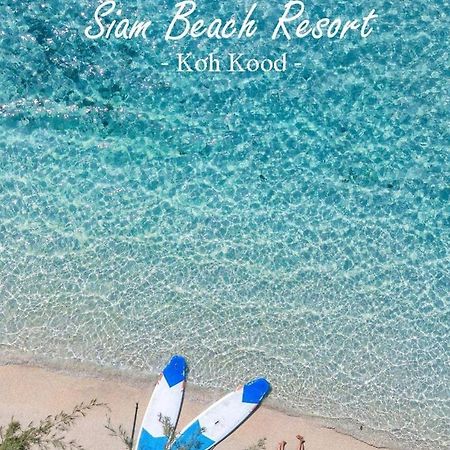 Siam Beach Resort Koh Kood Ko Kut Dış mekan fotoğraf